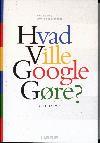 Hvad ville Google gøre? (2000) by Jeff Jarvis