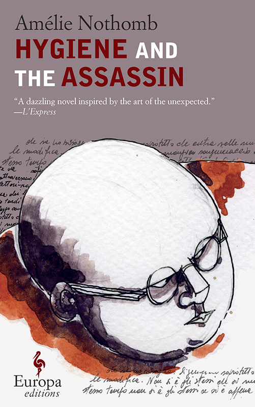 Hygiene and the Assassin by Amelie Nothomb