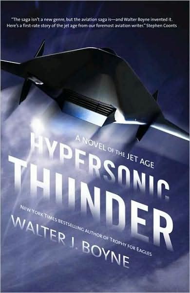 Hypersonic Thunder: A Novel of the Jet Age by Boyne, Walter J.