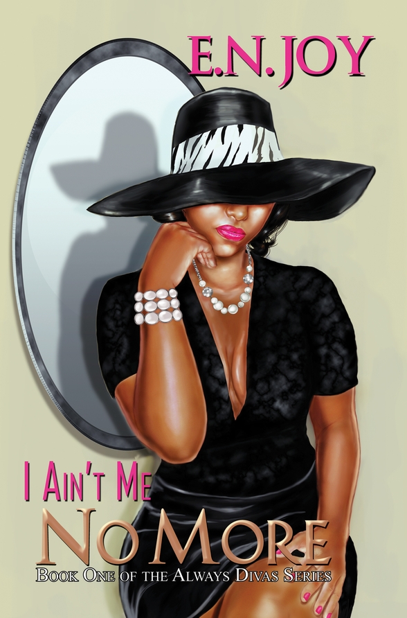 I Ain't Me No More (2013) by E.N. Joy