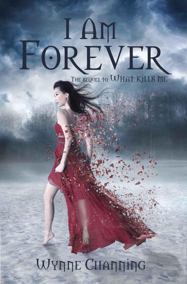 I Am Forever (What Kills Me) by Channing, Wynne