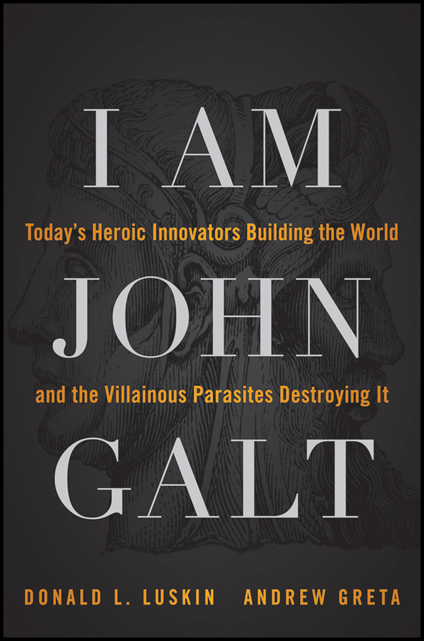 I Am John Galt (2011) by Donald Luskin