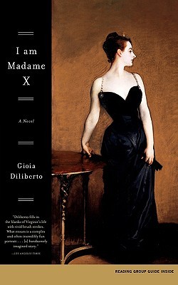 I Am Madame X (2004) by Gioia Diliberto