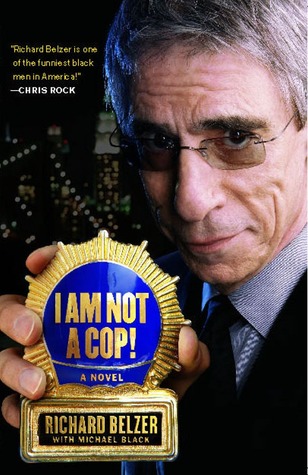 I Am Not a Cop! A Novel (2009) by Richard Belzer