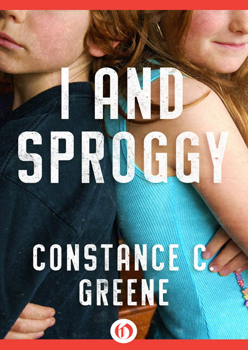 I and Sproggy by Constance C. Greene