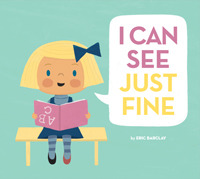 I Can See Just Fine (2013) by Eric Barclay