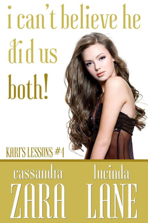 I Can't Believe He Did Us Both! (Kari's Lessons) by Lane, Lucinda