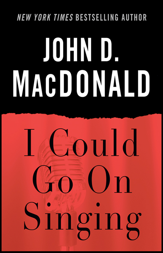 I Could Go on Singing (2013) by John D. MacDonald