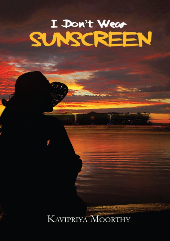 I don't Wear Sunscreen by Kavipriya Moorthy