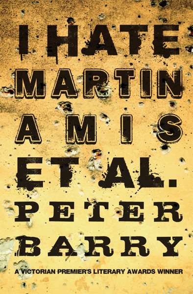 I Hate Martin Amis et al. by Peter Barry