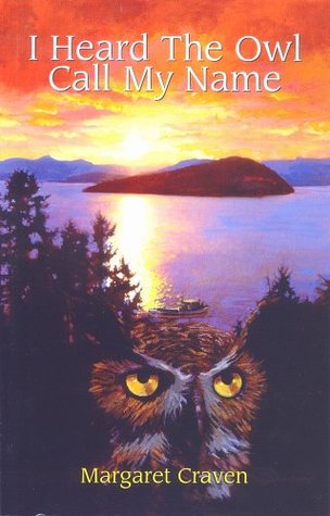 I Heard the Owl Call My Name (2005) by Margaret Craven