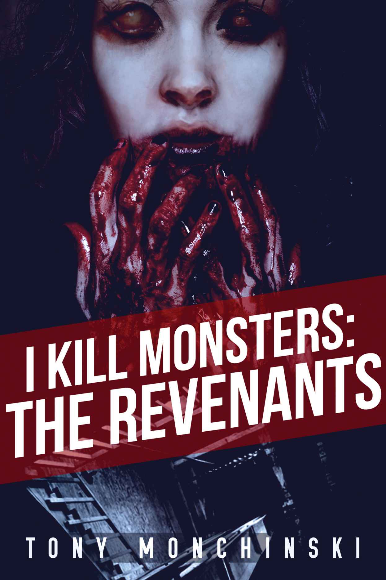 I Kill Monsters: The Revenants (Book 2) by Tony Monchinski