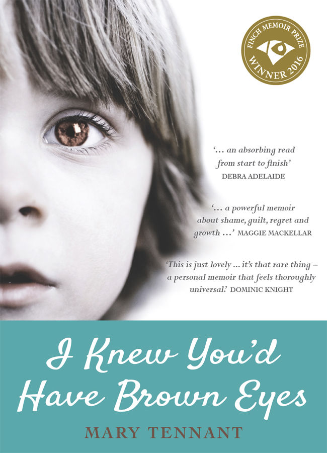 I Knew You'd Have Brown Eyes by Mary Tennant