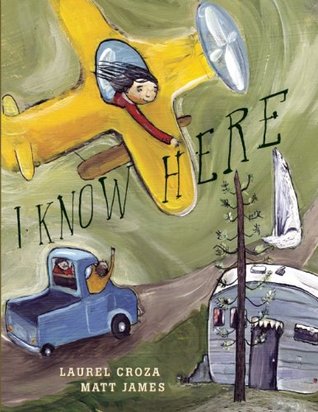 I Know Here (2010) by Laurel Croza