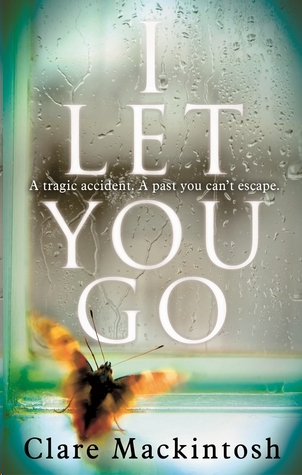 I Let You Go by Clare Mackintosh