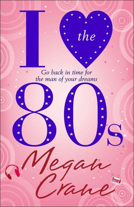 I Love the 80s by Crane, Megan