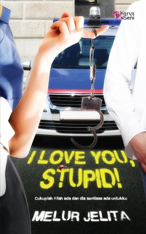 I Love You, Stupid! (2012) by Melur Jelita