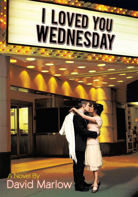 I Loved You Wednesday by David Marlow