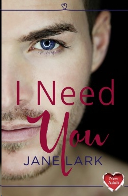 I Need You by Jane Lark