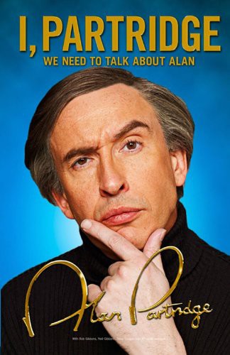 I, Partridge by Alan Partridge