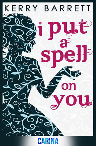 I Put a Spell on You by Kerry Barrett