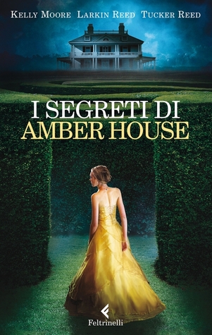 I segreti di Amber House (2013) by Kelly  Moore