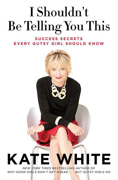 I Shouldn't Be Telling You This: Success Secrets Every Gutsy Girl Should Know