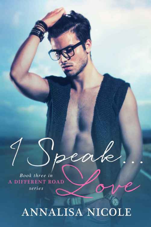 I Speak...Love (A Different Road #3) by Annalisa Nicole