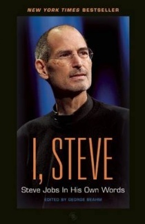 I, Steve: Steve Jobs In His Own Words (2011) by George Beahm