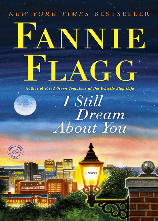 I Still Dream About You: A Novel (2010) by Fannie Flagg