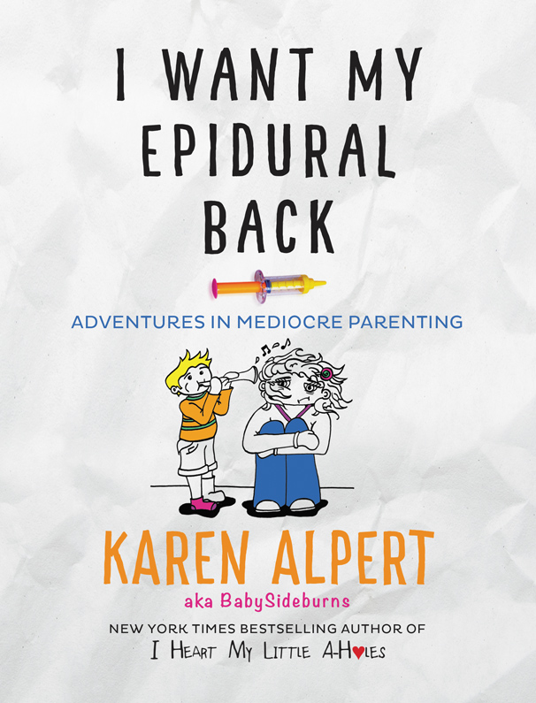 I Want My Epidural Back (2016) by Karen Alpert