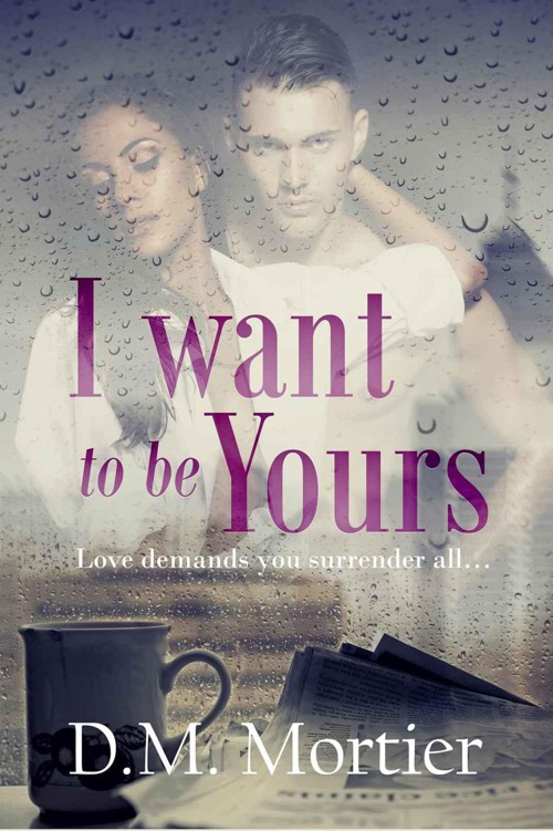 I Want To Be Yours by Mortier, D.M.