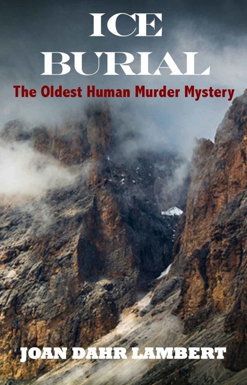 ICE BURIAL: The Oldest Human Murder Mystery (The Mother People Series Book 3)