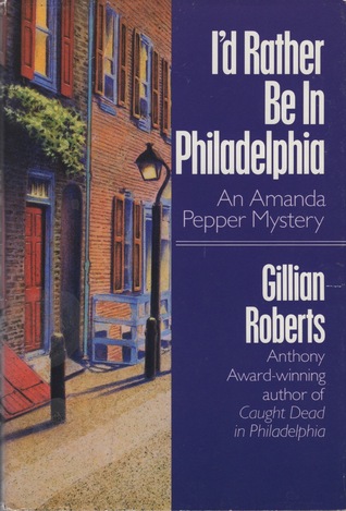 I'd Rather Be in Philadelphia (1993) by Gillian Roberts