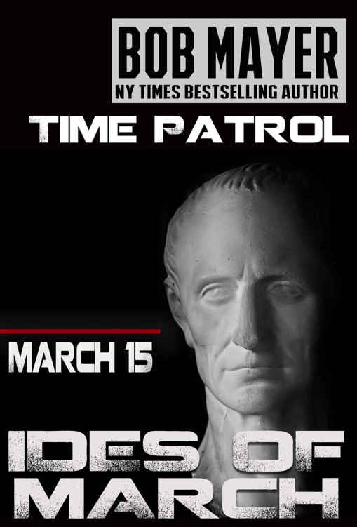 Ides of March (Time Patrol) by Bob Mayer