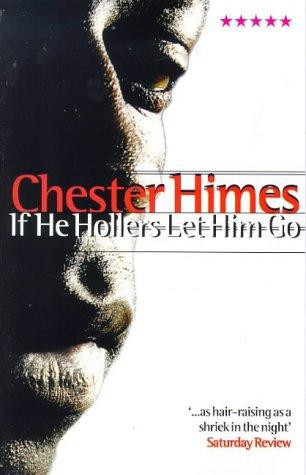 If He Hollers Let Him Go by Himes, Chester