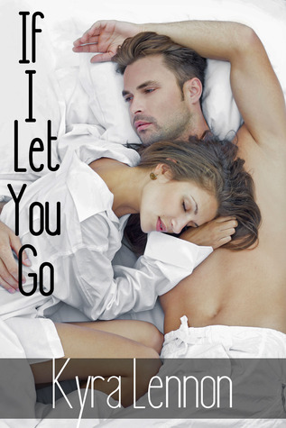 If I Let You Go (2000) by Kyra Lennon