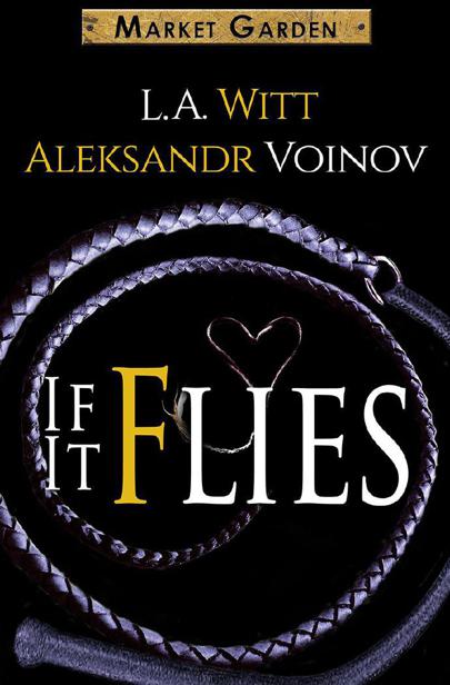 If It Flies by LA Witt Aleksandr Voinov