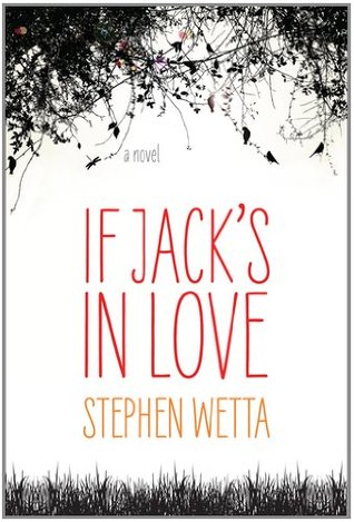 If Jack's in Love (2011) by Stephen Wetta