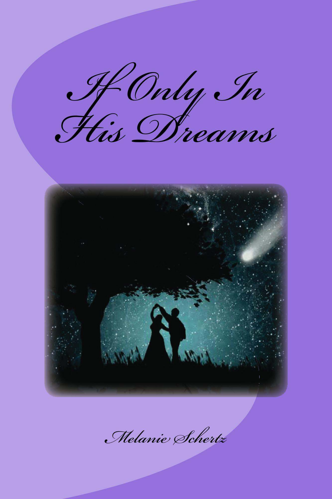 If Only In His Dreams by Schertz, Melanie