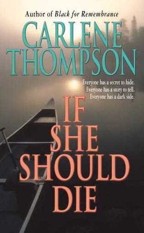 If She Should Die (2004) by Carlene Thompson