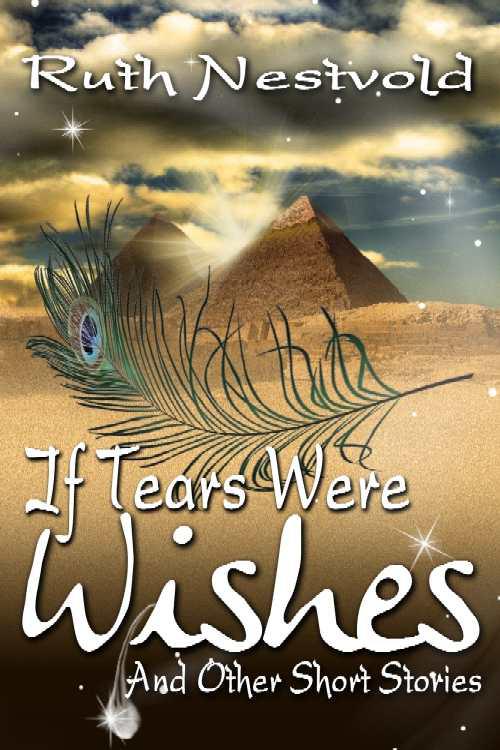 If Tears Were Wishes And Other Short Stories