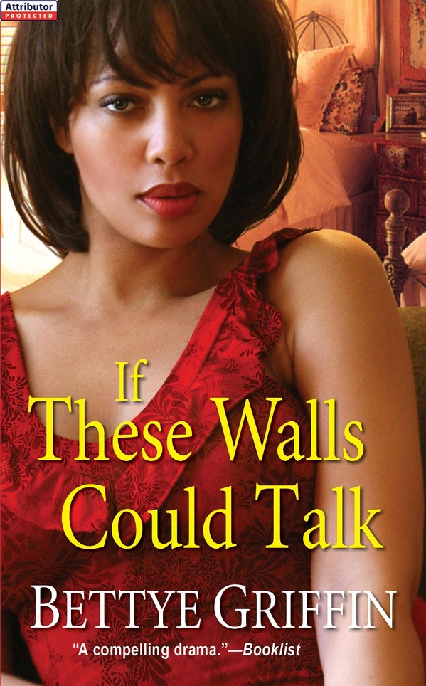 If These Walls Could Talk (2011) by Bettye Griffin