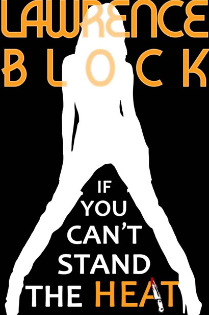 If You Can't Stand the Heat (Kit Tolliver #1) (The Kit Tolliver Stories) by Block, Lawrence