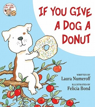 If You Give a Dog a Donut (2011) by Laura Joffe Numeroff