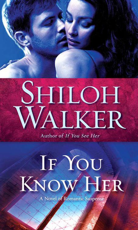 If You Know Her: A Novel of Romantic Suspense by Shiloh Walker