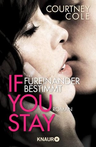 If You stay - Füreinander bestimmt (2014) by Courtney Cole