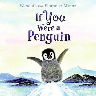 If You Were a Penguin (2008) by Florence Minor