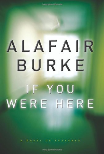 If You Were Here by Alafair Burke