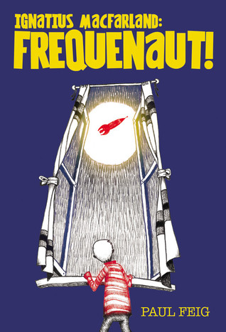 Ignatius MacFarland: Frequenaut! (2008) by Paul Feig